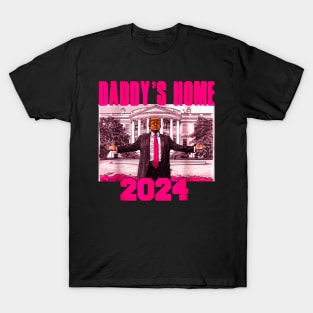 Funny Daddy'S Home Trump Pink 2024 Take America Back 2024 T-Shirt